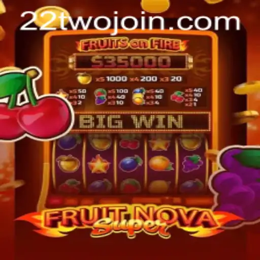 FruitNovaSuper: The Exciting Blend of Classic Fun and Modern Innovation