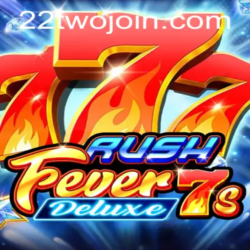 Unveiling the Thrilling RushFever7sDeluxe Experience at 22TWO.COM